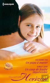Un Papa A Marier - Un Coup De Foudre Imprevisible