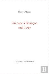 Un Pape À Briançon : Mai 1799
