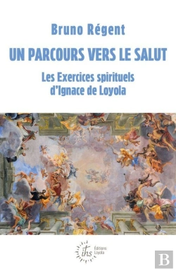 Bertrand.pt - Un Parcours Vers Le Salut : Les Exercices Spirituels D'Ignace De Loyola