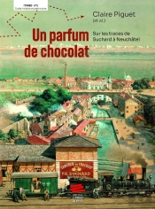 Un Parfum De Chocolat : Sur Les Traces De Suchard À Neuchâtel