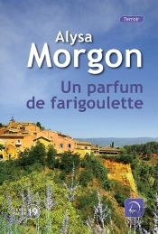 Un Parfum De Farigoulette (Dispo Le 05/09/2022)