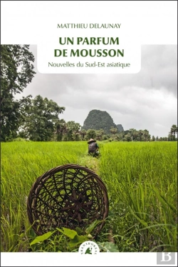 Bertrand.pt - Un Parfum De Mousson ; Nouvelles Du Sud-Est Asiatique