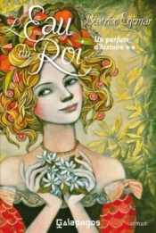 Un Parfum D'Histoire Tome 2 ; L'Eau Du Roi