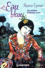 Un Parfum D'Histoire Tome 3 ; L'Eau Bleue
