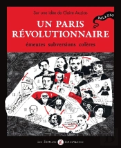 Un Paris Révolutionnaire ; Émeutes, Subversions, Colères