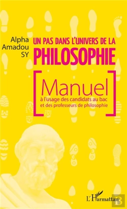 Bertrand.pt - Un Pas Dans L'Univers De La Philosophie ; Manuel À L'Usage Des Candidats Au Bac Et Des Professeurs De Philosophie