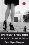 Un Paseo Literario Por Las Calles De Murcia