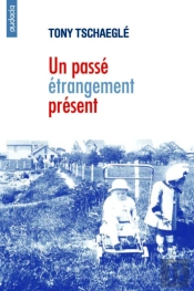 Un Passé Étrangement Présent
