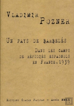 Bertrand.pt - Un Pays De Barbelés : Dans Les Camps De Réfugiés Espagnols En France, 1939