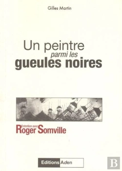 Bertrand.pt - Un Peintre Parmi Les Gueules Noires