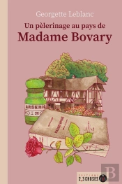Un Pèlerinage Au Pays De Madame Bovary