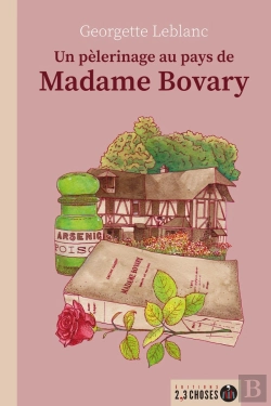 Bertrand.pt - Un Pèlerinage Au Pays De Madame Bovary