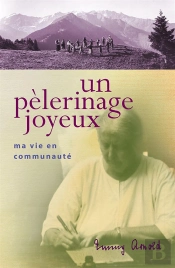 Un Pélerinage Joyeux ; Ma Vie En Communauté