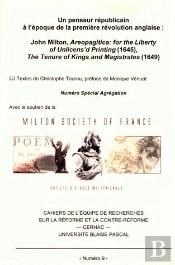 Un Penseur Républicain À L'Époque De La Première Révolution Anglaise ; John Milton ; Areopagitica : For The Liberty Of Unlicens'D Printing (1645), The Tenure Of Kings And Magistrates (1649)