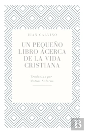 Un Pequeno Libro Acerca De La Vida Cristiana