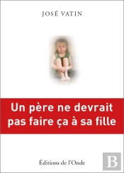 Un Père Ne Devrait Pas Faire Ça À Sa Fille