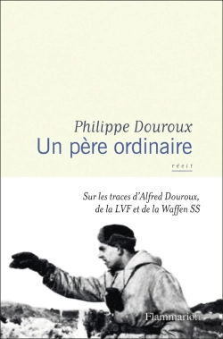 Bertrand.pt - Un Père Ordinaire : Sur Les Traces D'Alfred Douroux, De La Lvf Et De La Waffen Ss