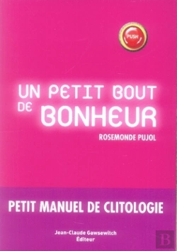 Bertrand.pt - Un Petit Bout De Bonheur ; Petit Manuel De Clitologie