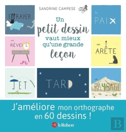 Bertrand.pt - Un Petit Dessin Vaut Mieux Qu'Une Grande Leçon : 60 Mots Illustrés Pour Ne Plus Faire De Fautes