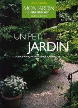 Bertrand.pt - Un Petit Jardin ; Concevoir, Préparer Et Aménager