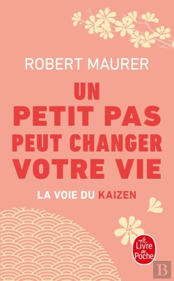 Bertrand.pt - Un Petit Pas Peut Changer Votre Vie : La Voie Du Kaïzen