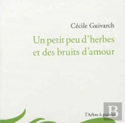 Un Petit Peu D'Herbes Et Des Bruits D'Amour