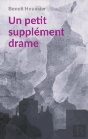 Un Petit Supplément Drame