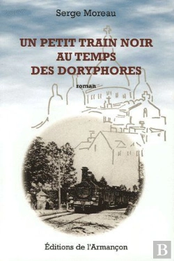 Bertrand.pt - Un Petit Train Noir Au Temps Des Doryphores