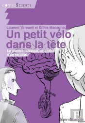 Un Petit Vélo Dans La Tête : La Journee (Presque) Ordinaire D'Un Cerveau
