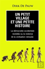 Un Petit Village Et Une Petite Histoire : La Démocratie Occidentale Revisitée Ou La Violence De La Civilisation Retracée