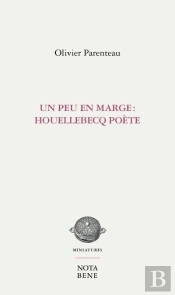 Un Peu De Marge ; Houellebecq Poète