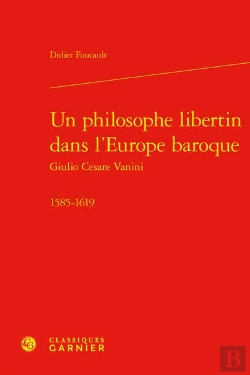 Bertrand.pt - Un Philosophe Libertin Dans L'Europe Baroque : Giulio Cesare Vanini, 1585-1619
