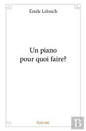 Un Piano Pour Quoi Faire?