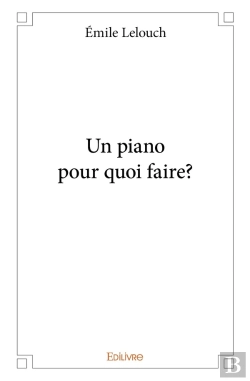 Bertrand.pt - Un Piano Pour Quoi Faire?