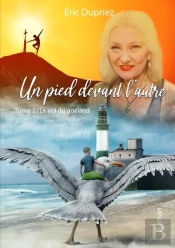 Un Pied Devant L'Autre - T02 - Un Pied Devant L'Autre - Le Vol Du Goeland