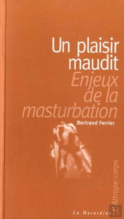 Bertrand.pt - Un Plaisir Maudit ; Enjeux De La Masturbation