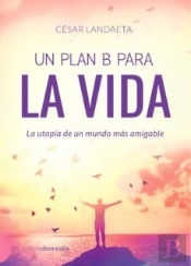 Un Plan B Para La Vida
