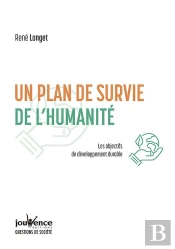 Un Plan De Survie De L'Humanité ; Les Objectifs De Développement Durable