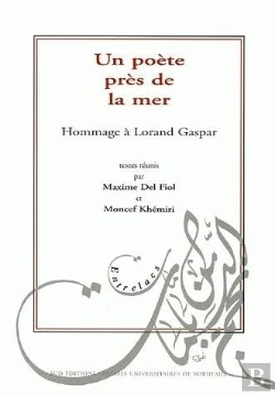 Bertrand.pt - Un Poète Près De La Mer : Hommage À Lorand Gaspar (Édition 2005)