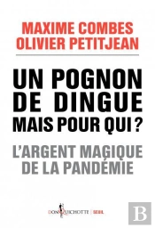 Un Pognon De Dingue Mais Pour Qui ? L'Argent Magique De La Pandémie