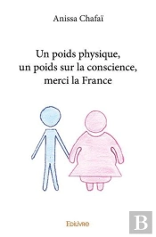 Un Poids Physique, Un Poids Sur La Conscience, Merci La France