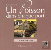 Un Poisson Dans Chaque Port ; Escales Bretonnes