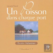 Un Poisson Dans Chaque Port ; Escales D'Atlantique