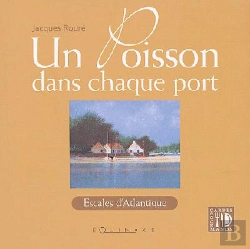 Bertrand.pt - Un Poisson Dans Chaque Port ; Escales D'Atlantique