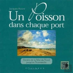 Bertrand.pt - Un Poisson Dans Chaque Port - Escales De La Mer Du Nord Jusqu'En Normandie