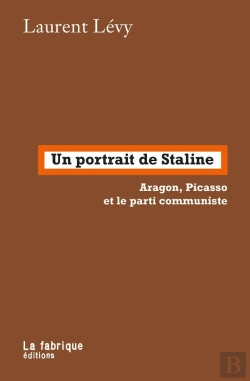 Bertrand.pt - Un Portrait  De Staline : Aragon, Picasso Et Le Parti Communiste