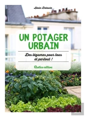 Un Potager Urbain : Des Legumes Pour Tous Et Partout !
