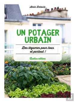 Bertrand.pt - Un Potager Urbain : Des Legumes Pour Tous Et Partout !