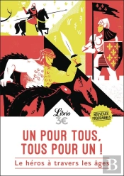 Un Pour Tous, Tous Pour Un ! Le Héros À Travers Les Âges