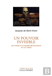 Un Pouvoir Invisible (Les Mafias Et La Societe Democratique (Xi